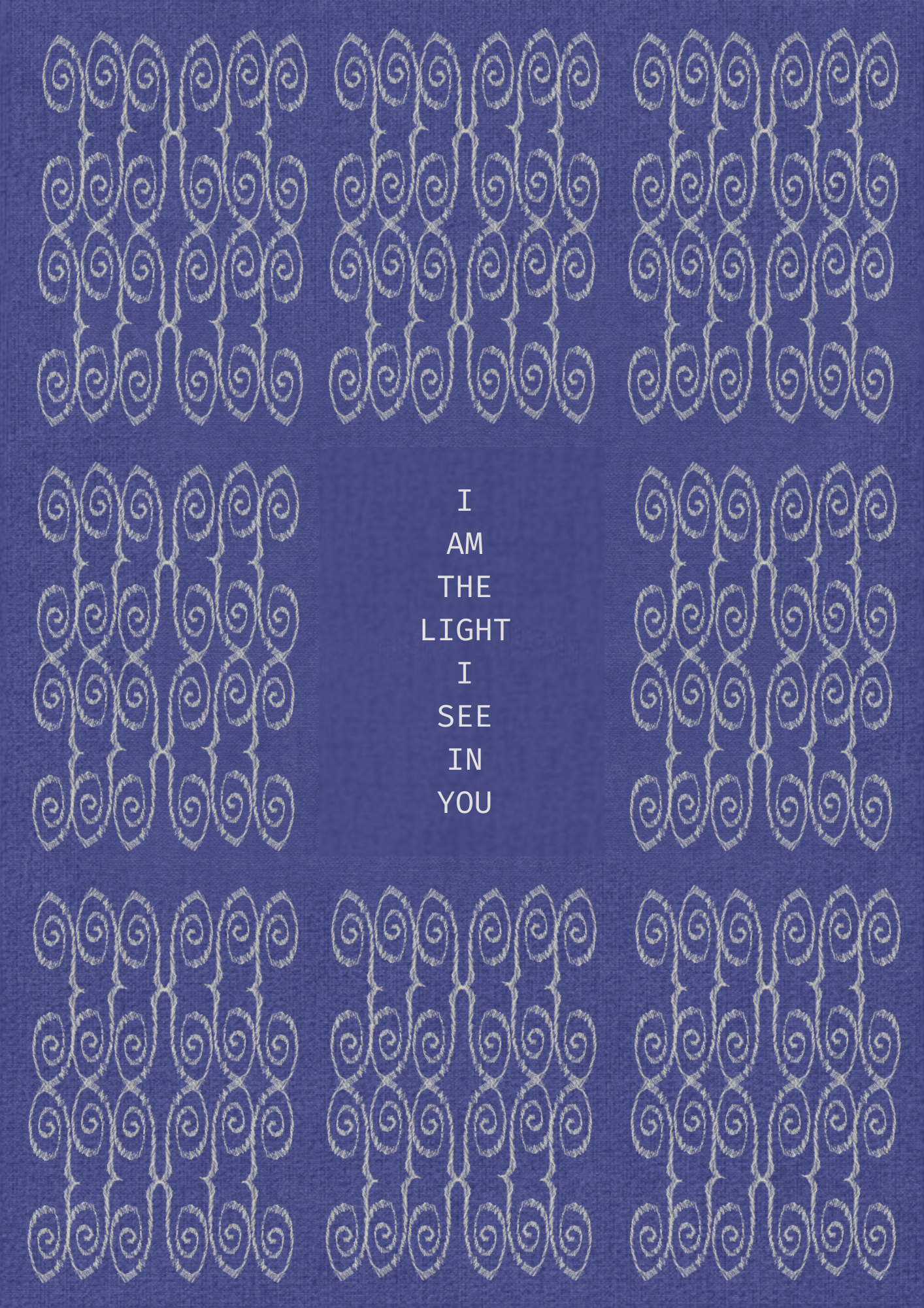 Blue background with white decorative patterns and text 'I am the light I see in you', ritual art to be printed as wall art from The Ancient Now